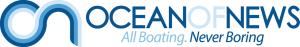 Ocean Of News - All Boating. Never Boring.
